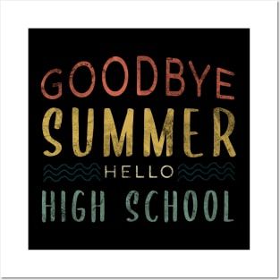 Goodbye Summer Hello High School - Back To School Posters and Art